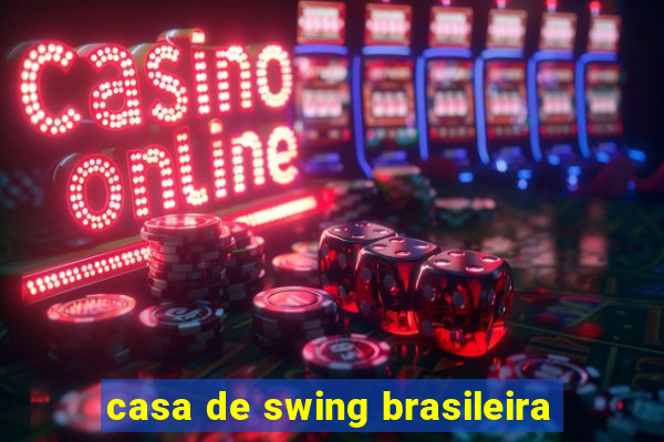 casa de swing brasileira